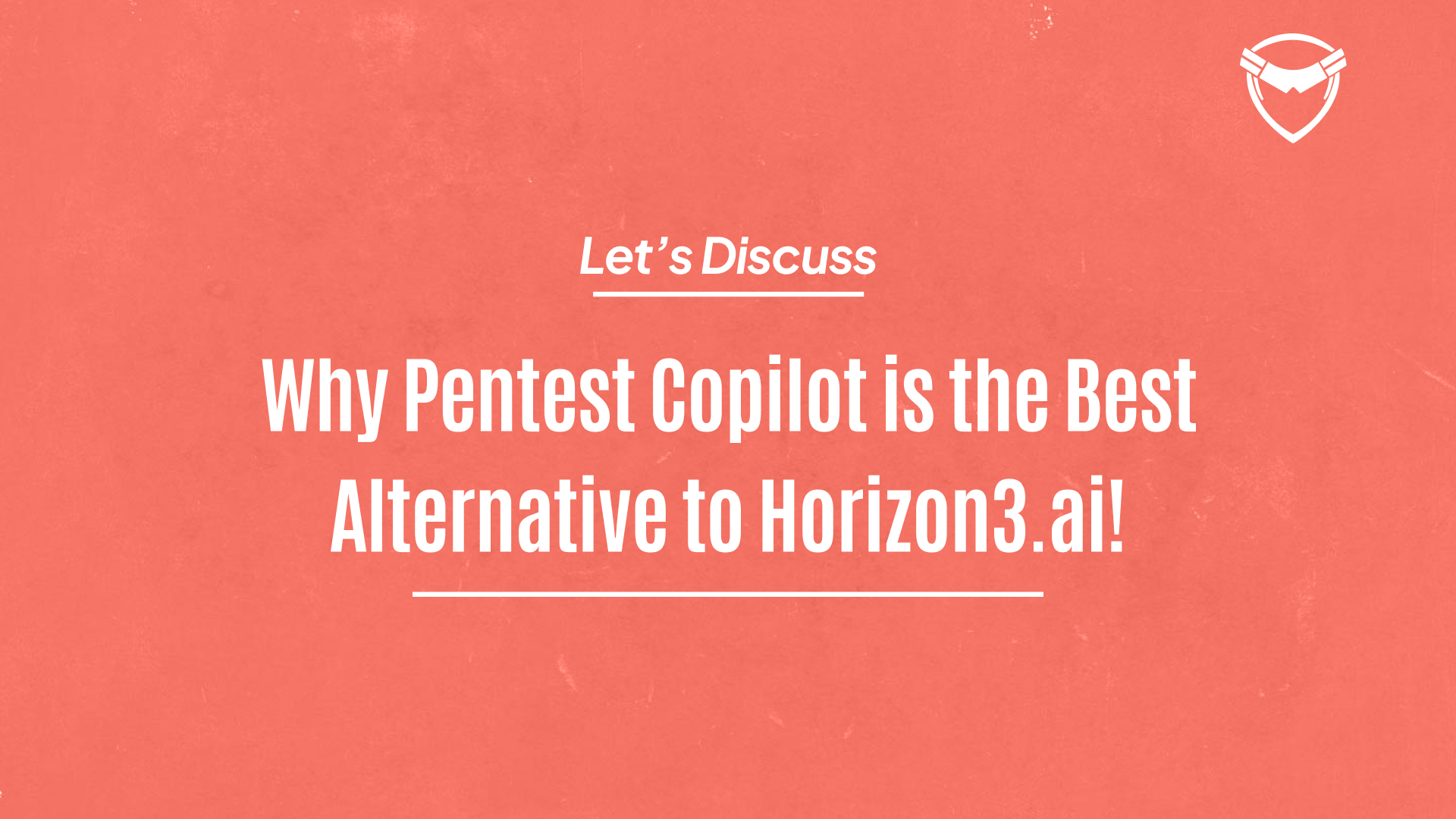Why Pentest Copilot is the Best Alternative to Horizon3.ai