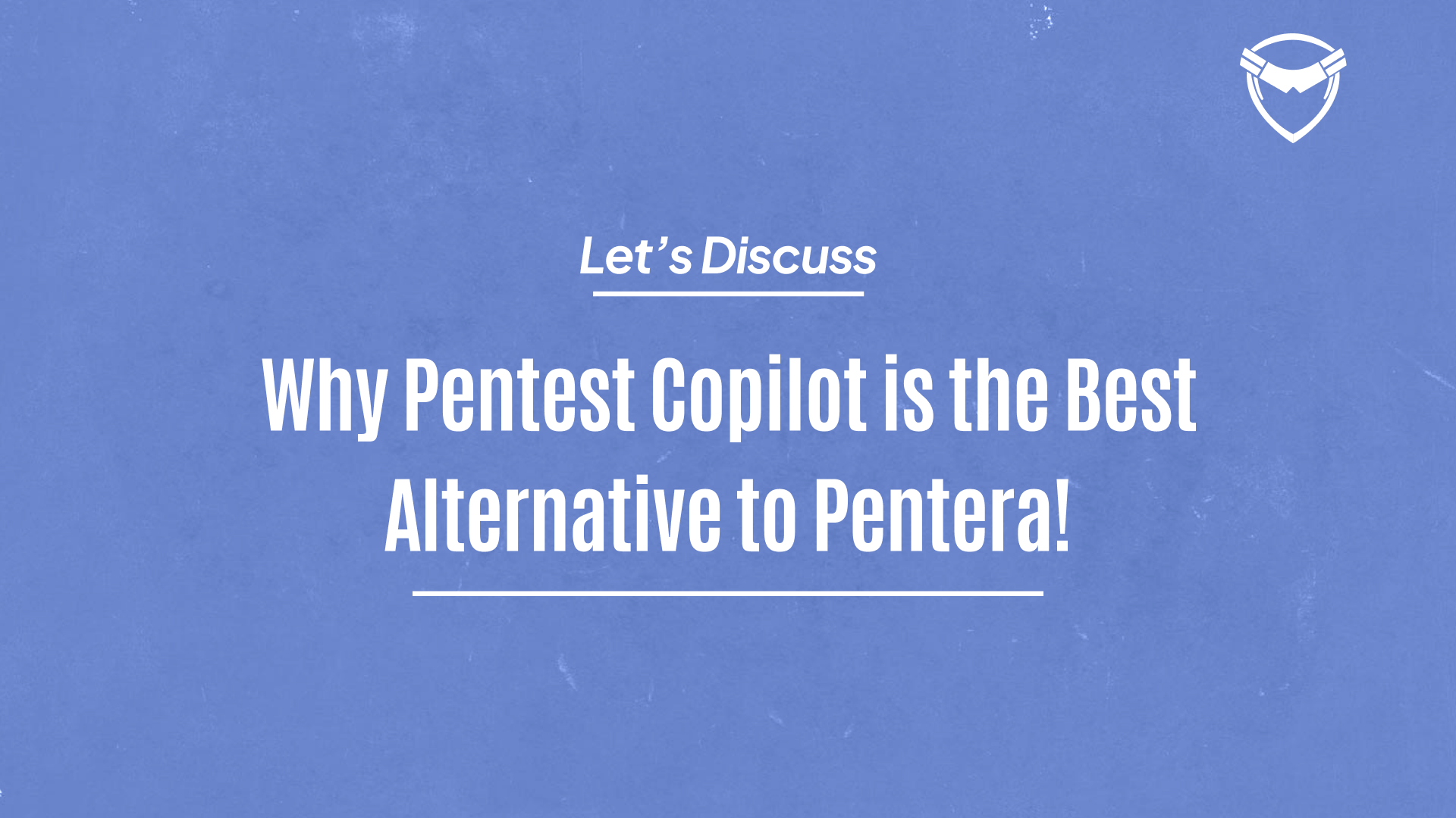 Why Pentest Copilot is the Best Alternative to Pentera